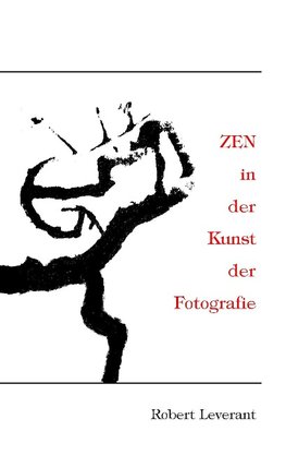 ZEN in der Kunst der Fotografie