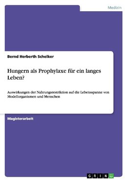 Hungern als Prophylaxe für ein langes Leben?