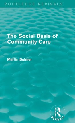 The Social Basis of Community Care (Routledge Revivals)