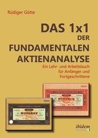 Das 1x1 der fundamentalen Aktienanalyse. Ein Lehr- und Arbeitsbuch für Anfänger und Fortgeschrittene