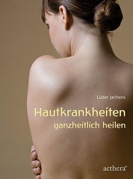 Hautkrankheiten ganzheitlich heilen