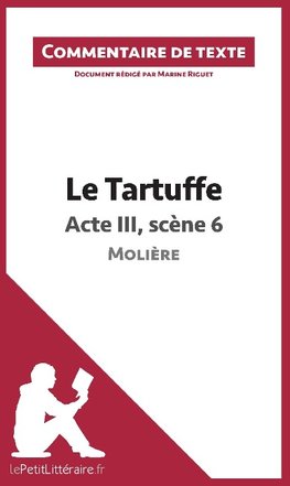 Commentaire composé : Le Tartuffe de Molière - Acte III, scène 6