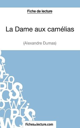 La Dame aux camélias d'Alexandre Dumas (Fiche de lecture)