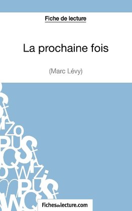 La prochaine fois de Marc Levy (Fiche de lecture)