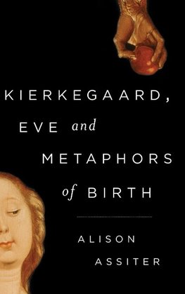 Kierkegaard, Eve and Metaphors of Birth