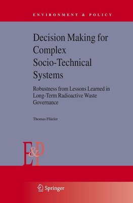 Decision Making for Complex Socio-Technical Systems