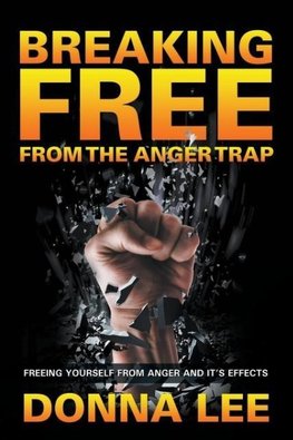 Breaking Free From The Anger Trap