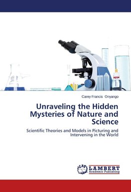 Unraveling the Hidden Mysteries of Nature and Science