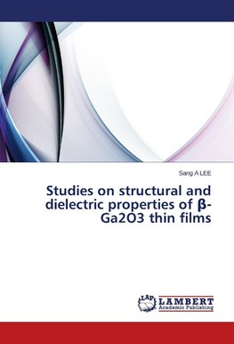 Studies on structural and dielectric properties of ß-Ga2O3 thin films