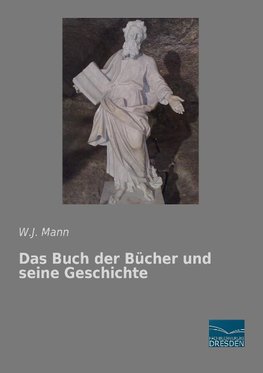 Das Buch der Bücher und seine Geschichte