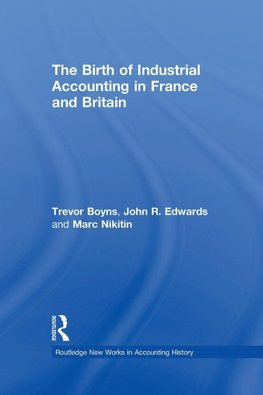 The Birth of Industrial Accounting in France and Britain