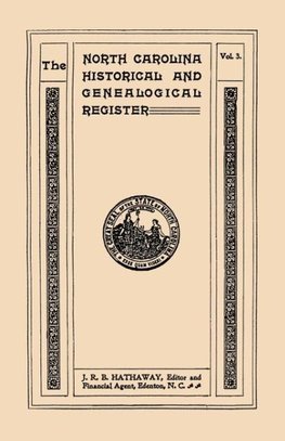 The North Carolina Historical and Genealogical Register. Eleven Numbers Bound in Three Volumes. Volume Three