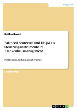 Balanced Scorecard und EFQM als Steuerungsinstrumente im Krankenhausmanagement