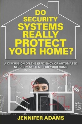 Do Security Systems Really Protect Your Home?