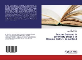 Teacher Demand in Secondary Schools in Boroma District, Somaliland