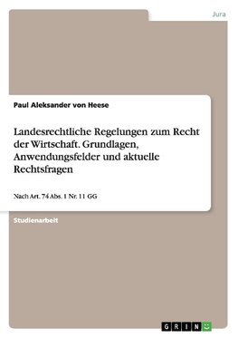 Landesrechtliche Regelungen zum Recht der Wirtschaft. Grundlagen, Anwendungsfelder und aktuelle Rechtsfragen