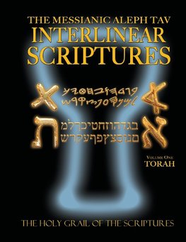 Messianic Aleph Tav Interlinear Scriptures Volume One the Torah, Paleo and Modern Hebrew-Phonetic Translation-English, Bold Black Edition Study Bible