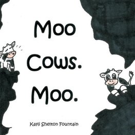 Moo Cows. Moo.