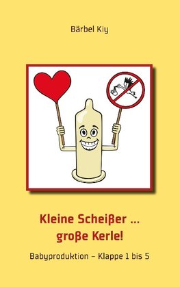 Kleine Scheißer ... große Kerle!