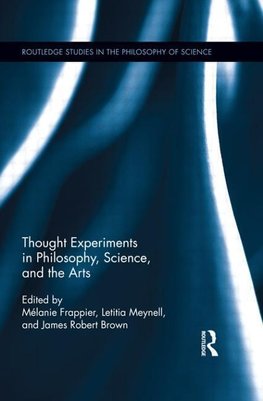 Frappier, M: Thought Experiments in Science, Philosophy, and