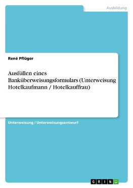 Ausfüllen eines Banküberweisungsformulars (Unterweisung Hotelkaufmann / Hotelkauffrau)