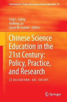 Chinese Science Education in the 21st Century: Policy, Practice, and Research