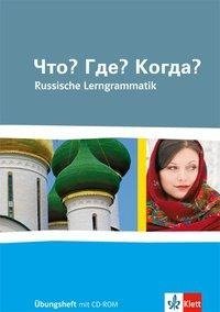 Chto? Gde? Kogda? Russkaja grammatika. Russische Grammatik. Arbeitsheft