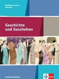 Geschichte und Geschehen Oberstufe. Schülerband Qualifikatinsphase 11./12. Klasse. Ausgabe für Nordrhein-Westfalen