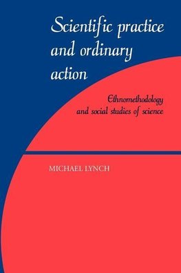 Scientific Practice and Ordinary Action