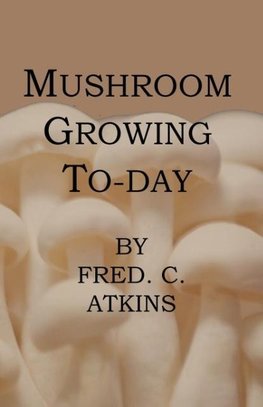 Mushroom Growing Today