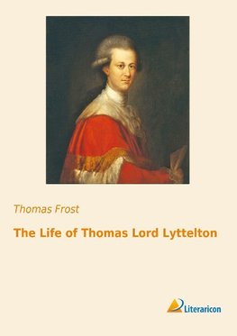 The Life of Thomas Lord Lyttelton