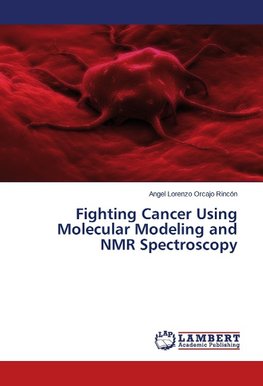 Fighting Cancer Using Molecular Modeling and NMR Spectroscopy