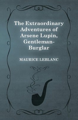 The Extraordinary Adventures of Arsene Lupin, Gentleman-Burglar