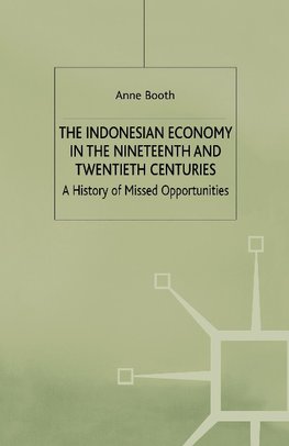 The Indonesian Economy in the Nineteenth and Twentieth Centuries