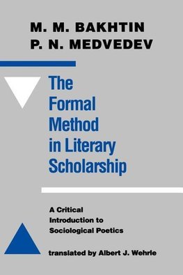 Bakhtin, M: Formal Method in Literary Scholarship