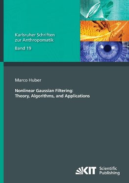 Nonlinear Gaussian Filtering : Theory, Algorithms, and Applications