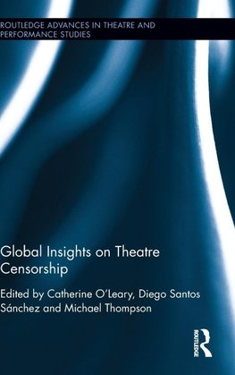 Global Insights on Theatre Censorship