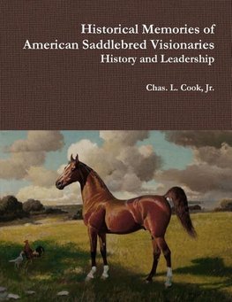 Historical Memories of American Saddlebred Visionaries