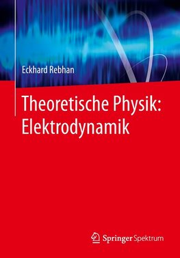 Theoretische Physik: Elektrodynamik