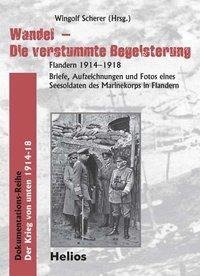 Wandel - Die verstummte Begeisterung. Flandern 1914-1918