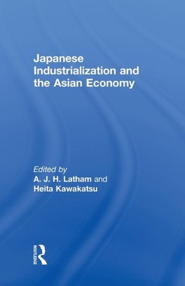 Japanese Industrialization and the Asian Economy