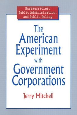 Mitchell, J: American Experiment with Government Corporation