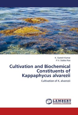 Cultivation and Biochemical Constituents of Kappaphycus alvarezii