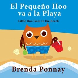 El Pequeño Hoo va a la Playa/ Little Hoo goes to the Beach (Bilingual Engish Spanish Edition)