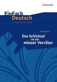 Das Schicksal ist ein mieser Verräter. EinFach Deutsch Unterrichtsmodelle