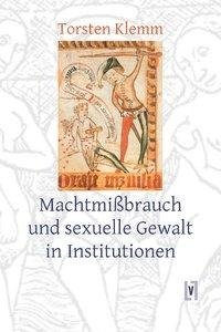 Machtmissbrauch und sexuelle Gewalt in Institutionen