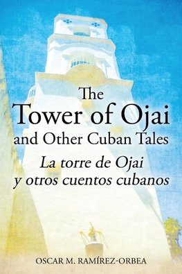 The Tower of Ojai and Other Cuban Tales