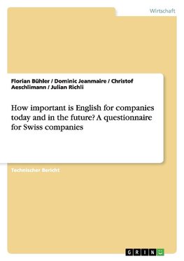 How important is English for companies today and in the future? A questionnaire for Swiss companies