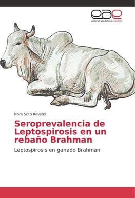 Seroprevalencia de Leptospirosis en un rebaño Brahman