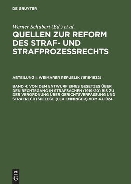 Von dem Entwurf eines Gesetzes über den Rechtsgang in Strafsachen (1919/20) bis zu der Verordnung über Gerichtsverfassung und Strafrechtspflege (lex Emminger) vom 4.1.1924